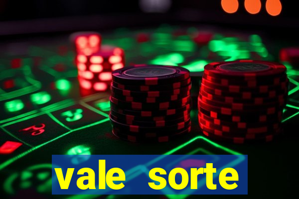 vale sorte resultado de hoje